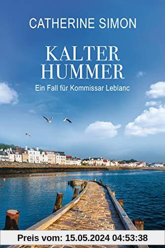 Kalter Hummer (Leblanc 5): Ein Fall für Kommissar Leblanc (Kommissar Leblanc ermittelt, Band 5)