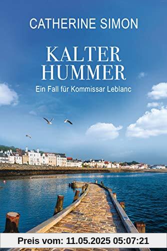 Kalter Hummer (Leblanc 5): Ein Fall für Kommissar Leblanc (Kommissar Leblanc ermittelt, Band 5)