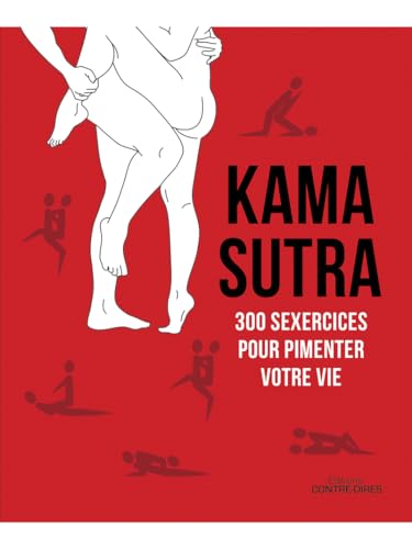 Kama Sutra - 300 sexercices pour pimenter votre vie Kama Sutra - 300 sexercices pour pimenter votre vie von CONTRE DIRES