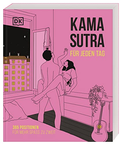 Kamasutra für jeden Tag: 365 Positionen für mehr Spaß zu zweit. Ein sinnlicher und lustvoller Kamasutra Leitfaden Kamasutra für jeden Tag: 365 Positionen für mehr Spaß zu zweit. Ein sinnlicher und lustvoller Kamasutra Leitfaden