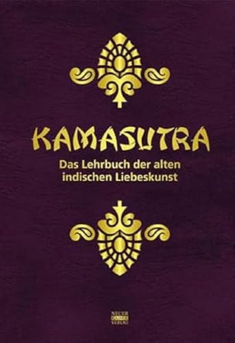 Kamasutra: Das Lehrbuch der alten indischen Liebeskunst