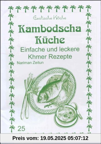 Kambodscha Küche: Einfache und leckere Khmer Rezepte Kambodscha Küche: Einfache und leckere Khmer Rezepte