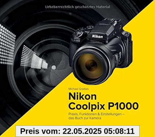 Kamerabuch Nikon Coolpix P1000 - Praxis, Funktionen und Einstellungen Kamerabuch Nikon Coolpix P1000 - Praxis, Funktionen und Einstellungen