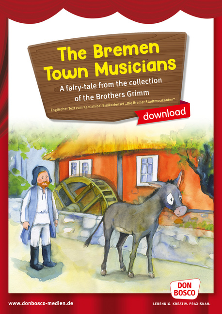 Kamishibai Storytelling: The Bremen Town Musicians. A fairy-tale from the collection of the Brothers Grimm Kamishibai Storytelling: The Bremen Town Musicians. A fairy-tale from the collection of the Brothers Grimm von Don Bosco Medien