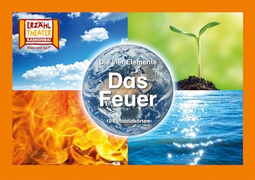 Die vier Elemente – Das Feuer / Kamishibai Bildkarten: 10 Fotobildkarten für das Erzähltheater von Hase und Igel Verlag GmbH
