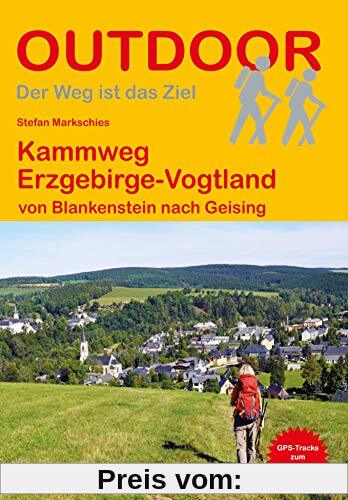 Kammweg Erzgebirge-Vogtland von Blankenstein nach Geising (Outdoor Wanderführer)
