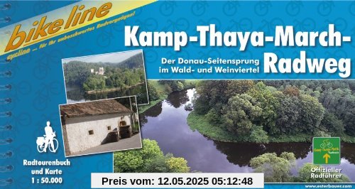 Kamp - Thaya - March Radweg: Der Donau-Seitensprung  im Wald- und Weinviertel. Ein original bikeline-Radtourenbuch
