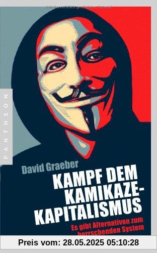 Kampf dem Kamikaze-Kapitalismus: Es gibt Alternativen zum herrschenden System Kampf dem Kamikaze-Kapitalismus: Es gibt Alternativen zum herrschenden System