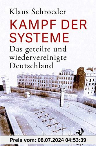 Kampf der Systeme: Das geteilte und wiedervereinigte Deutschland
