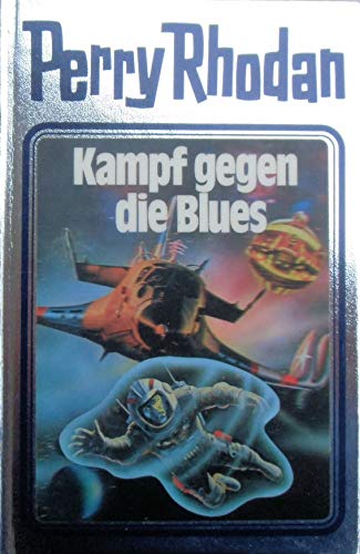 Kampf gegen die Blues. Perry Rhodan 20. (Perry Rhodan Silberband, Band 20)