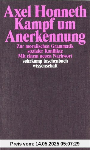 Kampf um Anerkennung: Zur moralischen Grammatik sozialer Konflikte (suhrkamp taschenbuch wissenschaft)