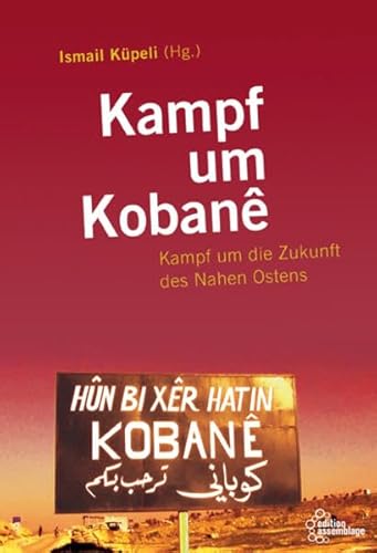 Kampf um Kobanê: Kampf um die Zukunft des Nahen Ostens