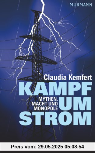 Kampf um Strom. Mythen, Macht und Monopole