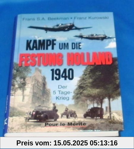 Kampf um die Festung Holland: Der 5-Tage-Krieg