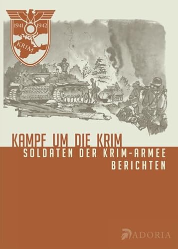 Kampf um die Krim: Soldaten der Krim-Armee berichten von Adoria Verlag