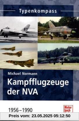 Kampfflugzeuge der NVA   1956 -1990 (Typenkompass)