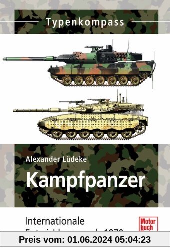 Kampfpanzer: Internationale Entwicklungen seit 1970 (Typenkompass)