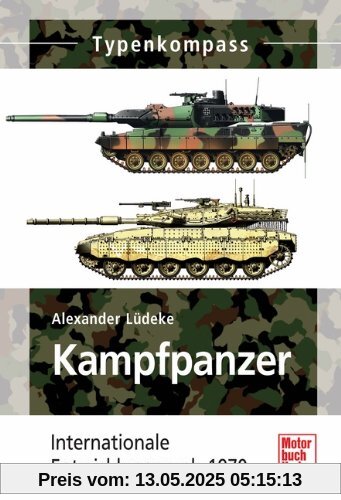 Kampfpanzer: Internationale Entwicklungen seit 1970 (Typenkompass)