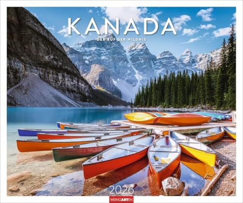 Kanada Kalender 2026 - Der Ruf der Wildnis: Der Ruf der Wildnis. Großer Foto-Wandkalender mit faszinierenden Bildern der kanadischen Weite. 55 x 46 cm. Querformat (Reisekalender Weingarten) von Weingarten