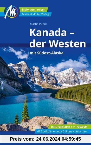 Kanada - der Westen mit Südost-Alaska Reiseführer Michael Müller Verlag: Individuell reisen mit vielen praktischen Tipps (MM-Reisen)