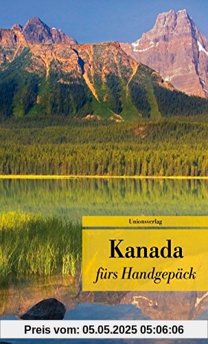 Kanada fürs Handgepäck: Geschichten und Berichte – Ein Kulturkompass. Herausgegeben von Anke Caroline Burger. Bücher fürs Handgepäck
