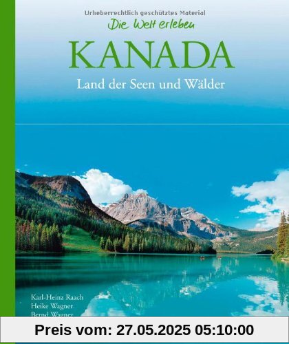 Kanada: Land der Seen und Wälder (Die Welt erleben)