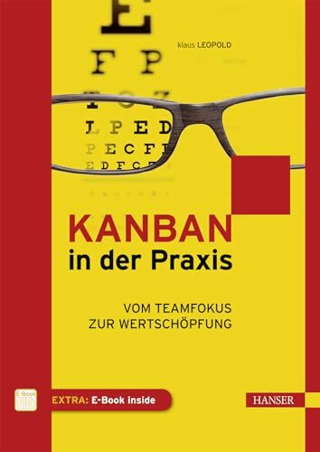 Kanban in der Praxis: Vom Teamfokus zur Wertsch�pfung