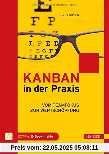 Kanban in der Praxis: Vom Teamfokus zur Wertschöpfung Kanban in der Praxis: Vom Teamfokus zur Wertschöpfung