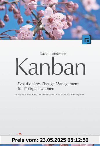 Kanban: Evolutionäres Change Management für IT-Organisationen