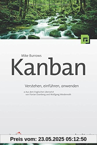 Kanban: Verstehen, einführen und anwenden Kanban: Verstehen, einführen und anwenden