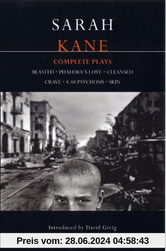Kane Complete Plays: Blasted; mPhaedra's Love; Cleansed; Crave; 4.48 Psychosis; Skin (Methuen Contemporary Dramatists)