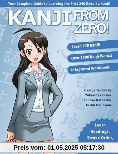 Kanji From Zero! 1: Proven Techniques to Learn Kanji with Integrated Workbook (Second Edition)