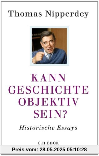 Kann Geschichte objektiv sein?: Historische Essays