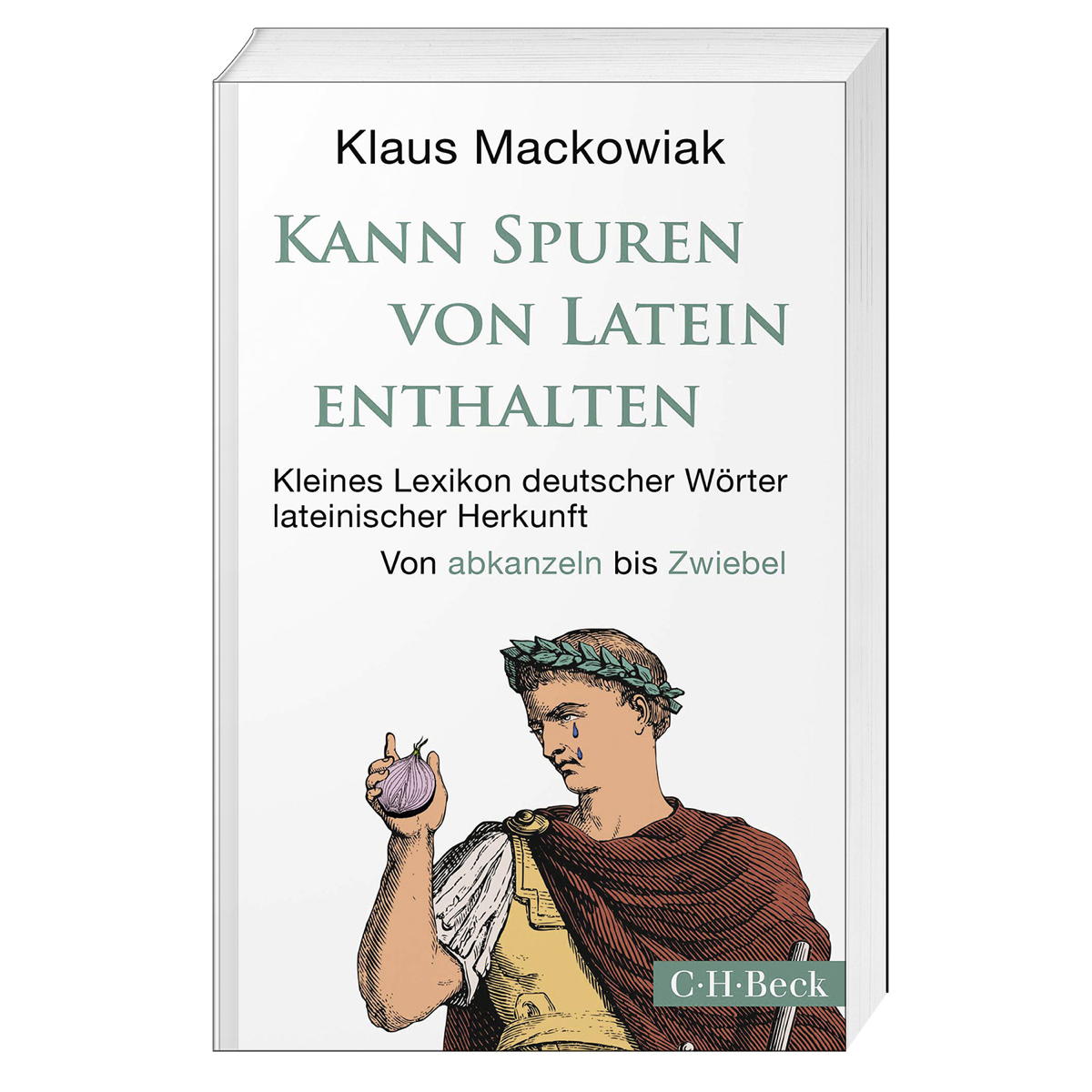Kann Spuren von Latein enthalten Kann Spuren von Latein enthalten von C.H. Beck
