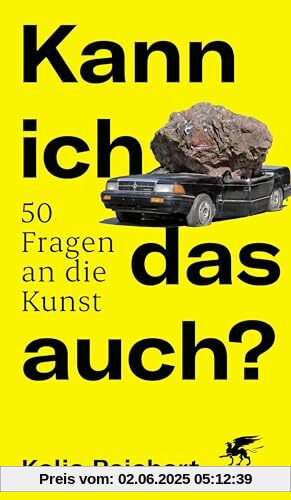 Kann ich das auch?: 50 Fragen an die Kunst