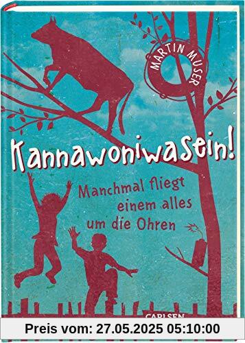 Kannawoniwasein - Manchmal fliegt einem alles um die Ohren