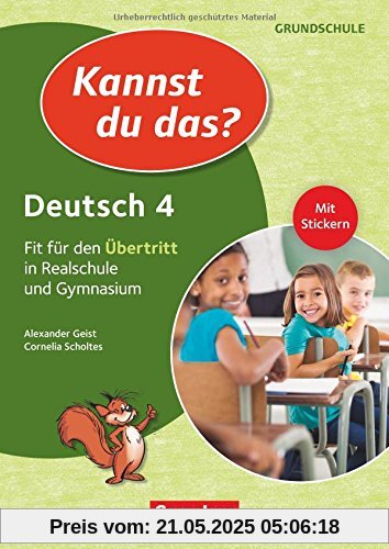 Kannst du das? - Neubearbeitung: 4. Jahrgangsstufe - Deutsch: Fit für den Übertritt in Realschule und Gymnasium: Übungsheft