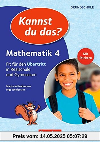 Kannst du das? - Neubearbeitung: 4. Jahrgangsstufe - Mathematik: Fit für den Übertritt in Realschule und Gymnasium: Übungsheft