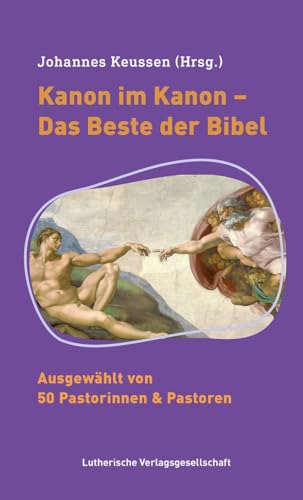 Kanon im Kanon: Das Beste der Bibel von Lutherische V.-G.