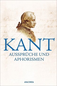 Kant - Aussprüche und Aphorismen von Anaconda