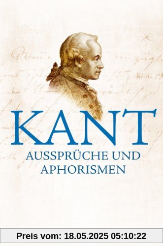 Kant - Aussprüche und Aphorismen