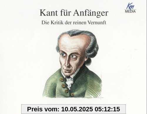 Kant für Anfänger / Die Kritik der reinen Vernunft / 4 CDs in einer Box