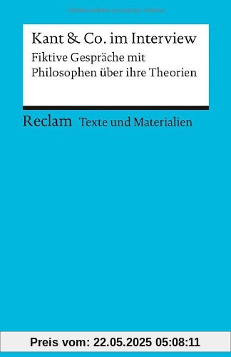 Kant & Co. im Interview: Fiktive Gespräche mit Philosophen über ihre Theorien (Texte und Materialien für den Unterricht)