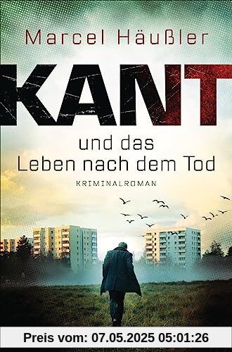 Kant und das Leben nach dem Tod: Kriminalroman (Kommissar Kant in München, Band 3)