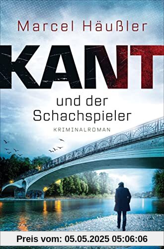 Kant und der Schachspieler: Kriminalroman (Die Kommissar-Kant-ermittelt-in-München-Reihe, Band 2)