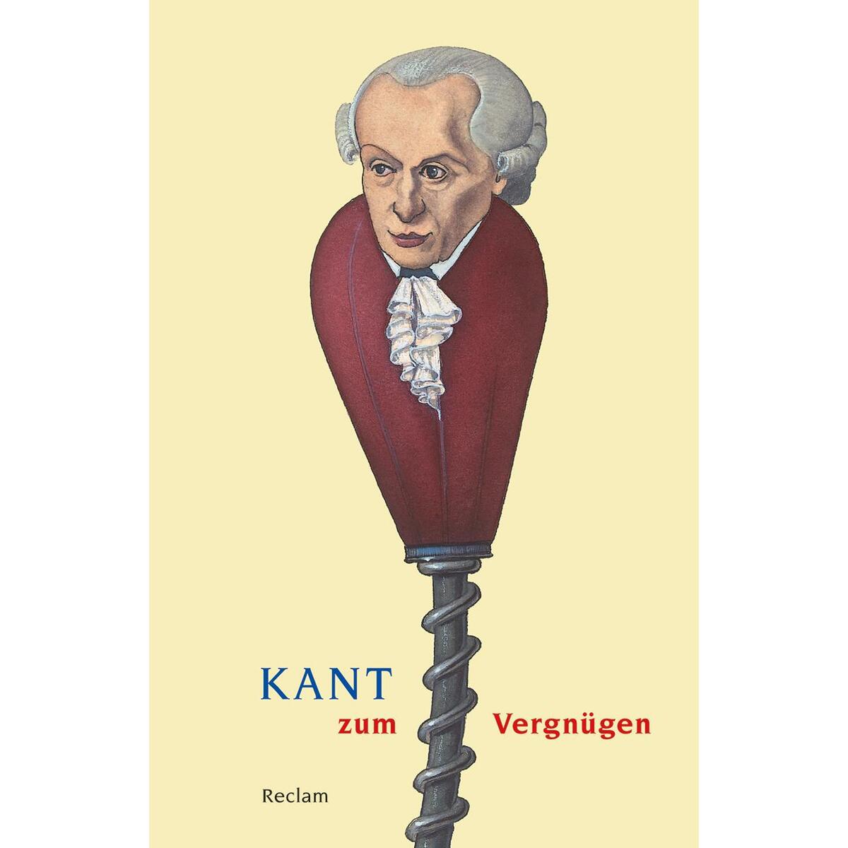 Kant zum Vergnügen von Reclam Philipp Jun.