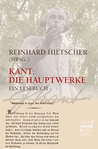 Kant. Die Hauptwerke: Ein Lesebuch