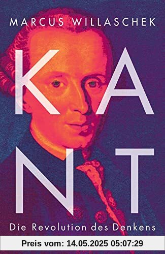 Kant: Die Revolution des Denkens