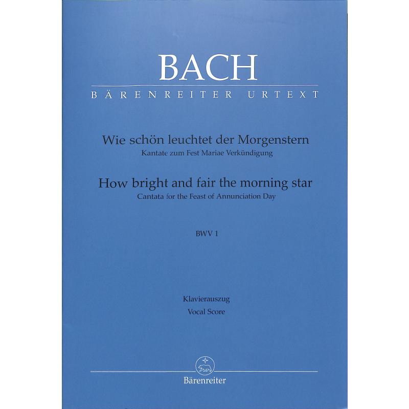 Kantate 1 wie schön leuchtet der Morgenstern BWV 1 Kantate 1 wie schön leuchtet der Morgenstern BWV 1