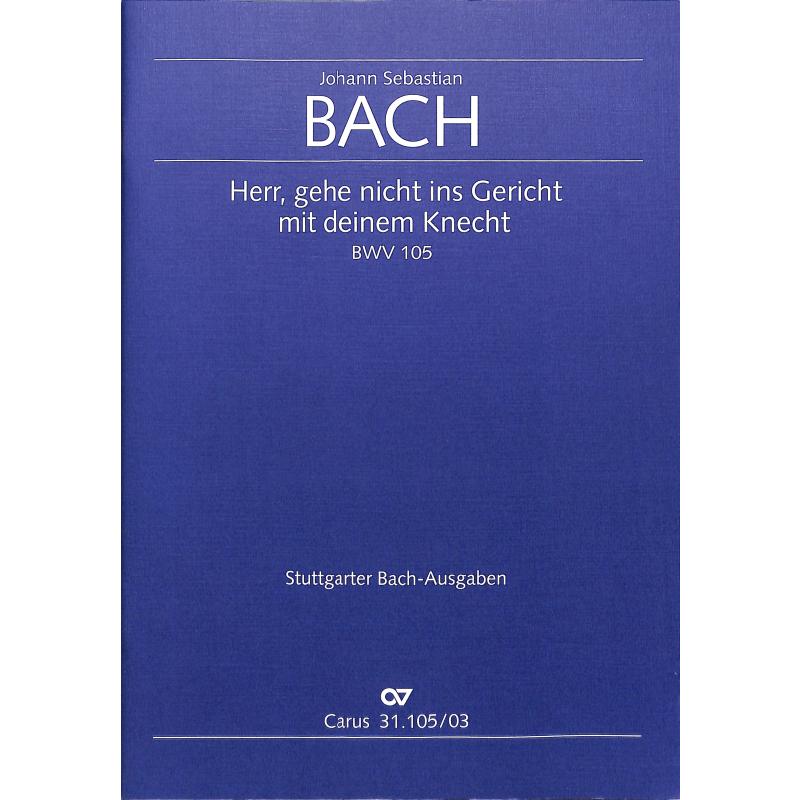 Kantate 105 Herr gehe nicht ins Gericht BWV 105 Kantate 105 Herr gehe nicht ins Gericht BWV 105